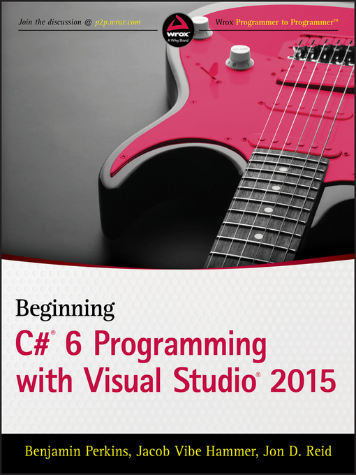 Title details for Beginning Visual C# 2015 Programming by Benjamin Perkins - Available